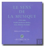 Le Sens De La Musique Tome 1 ; 1750-1900