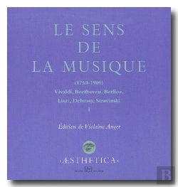 Bertrand.pt - Le Sens De La Musique Tome 1 ; 1750-1900