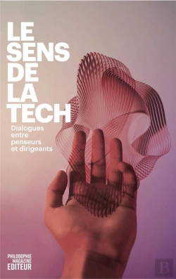 Bertrand.pt - Le Sens De La Tech - Dialogues Entre Penseurs Et Dirigeants