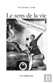 Le Sens De La Vie Expliqué Aux Futurs Morts