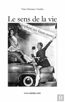 Bertrand.pt - Le Sens De La Vie Expliqué Aux Futurs Morts