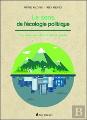 Le Sens De L'Écologie Politique ; Un Enjeu Transpartisan