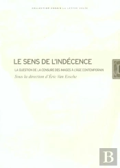 Le Sens De L'Indécence : La Question De La Censure Des Images À L'Âge Contemporain