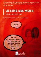 Le Sens Des Mots Pour Vivre En Paix : Vocabulaire Pour La Paix Et Le Vivre Ensemble