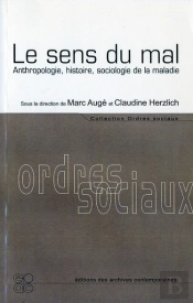 Le Sens Du Mal ; Anthropologie, Histoire, Sociologie De La Maladie