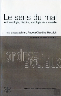 Bertrand.pt - Le Sens Du Mal ; Anthropologie, Histoire, Sociologie De La Maladie