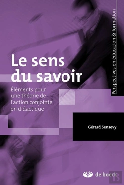Bertrand.pt - Le Sens Du Savoir ; Éléments Pour Une Théorie De L'Action Conjointe En Didactique