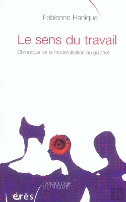 Bertrand.pt - Le Sens Du Travail ; Chronique De La Modernisation Au Guichet