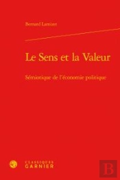 Le Sens Et La Valeur ; Sémiotique De L'Économie Politique