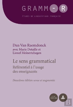 Bertrand.pt - Le Sens Grammatical : Référentiel À L'Usage Des Enseignants - Deuxième Édition Revue Et Augmentée
