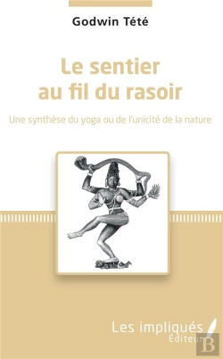 Bertrand.pt - Le Sentier Au Fil Du Rasoir - Une Synthese Du Yoga Ou De L'Unicite De La Nature