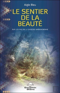 Bertrand.pt - Le Sentier De La Beauté ; Sur Les Pas De La Sagesse Amérindienne