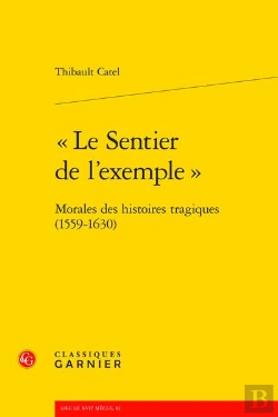 Bertrand.pt - Le Sentier De L'Exemple  - Morales Des Histoires Tragiques (1559-1630)
