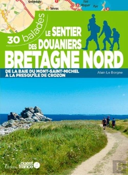 Bertrand.pt - Le Sentier Des Douaniers Bretagne Nord ; 30 Balades (Édition 2021)