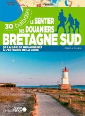Le Sentier Des Douaniers Bretagne Sud ; 30 Balades (Édition 2021)