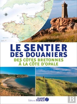 Bertrand.pt - Le Sentier Des Douaniers : Des Côtes Bretonnes À La Côtes D'Opale