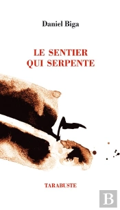 Le Sentier Qui Serpente - Daniel Biga