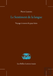 Le Sentiment De La Langue : Voyage À Travers Le Pays Latin