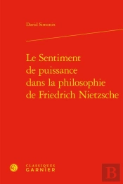 Le Sentiment De Puissance Dans La Philosophie De Friedrich Nietzsche