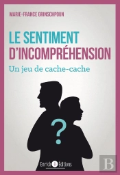 Le Sentiment D'Incompréhension ; Un Jeu De Cache-Cache (2e Édition)