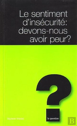 Bertrand.pt - Le Sentiment D'Insecurite Devons Nous Avoir Peur ?