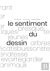 Le Sentiment Du Dessin : Voir Dans Le Paysage Des Corps Deviner Des Âmes