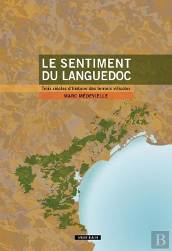 Bertrand.pt - Le Sentiment Du Languedoc : Trois Siècles D'Histoire Des Terroirs Viticoles