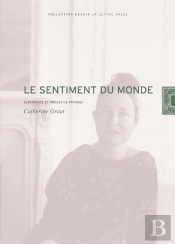 Le Sentiment Du Monde ; Expérience Et Project De Paysage