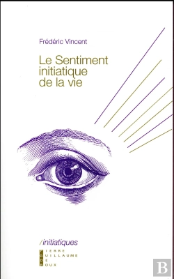 Bertrand.pt - Le Sentiment Initiatique De La Vie ; Du Vertige Métaphysique À La Construction De Soi