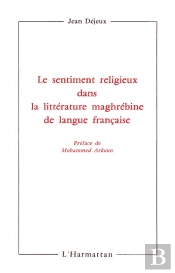Le Sentiment Religieux Dans La Littérature Maghrébine De Langue Française