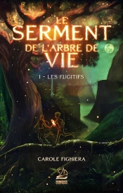 Le Serment De L'Arbre De Vie T.1 : Les Fugitifs