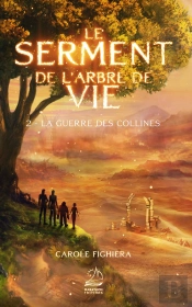 Le Serment De L'Arbre De Vie - T2 La Guerre Des Collines