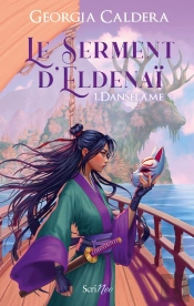 Le Serment D'Eldenaï Tome 1 : Danselame