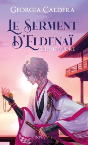 Le Serment D'Eldenaï Tome 2 : Tissefoudre
