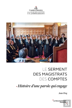 Bertrand.pt - Le Serment Des Magistrats Des Comptes : Histoire D'Une Parole Qui Engage