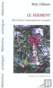 Le Serment ; Recit D'Une Cambodgienne Rescapee