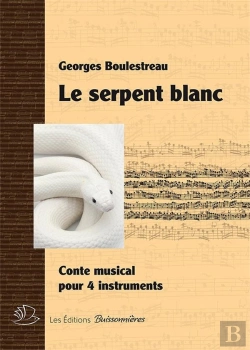 Bertrand.pt - Le Serpent Blanc : Conte Musical Pour 4 Instruments