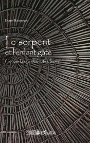 Le Serpent Et L'Enfant Gâté ; Contes Kouya De Côte D'Ivoire