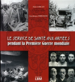 Bertrand.pt - Le Service De Santé Aux Armées ; Pendant La Première Guerre Mondial