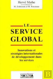 Le Service Global - Innovations Et Strategies De Developpement Dans Les Services