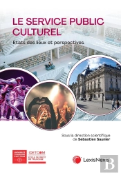 Le Service Public Culturel : États Des Lieux Et Perspectives