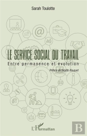 Le Service Social Du Travail ; Entre Permanence Et Évolution