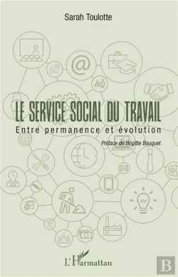 Bertrand.pt - Le Service Social Du Travail ; Entre Permanence Et Évolution