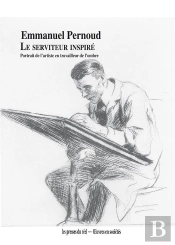 Le Serviteur Inspiré ; Portrait De L'Artiste En Travailleur De L'Ombre