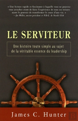 Bertrand.pt - Le Serviteur ; Une Histoire Toute Simple Au Sujet De La Véritable Essence Du Leadership