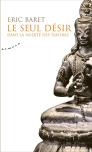 Le Seul Désir ; Dans La Nudité Des Tantra