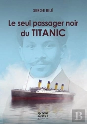 Le Seul Passager Noir Du Titanic