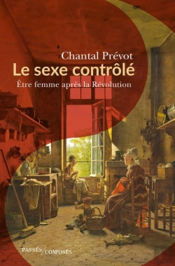 Bertrand.pt - Le Sexe Contrôlé : Être Femme Après La Révolution
