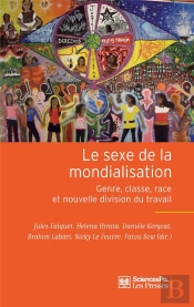 Le Sexe De La Mondialisation ; Genre, Classe, Race Et Nouvelle Division Du Travail
