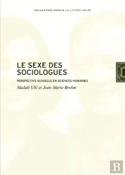 Bertrand.pt - Le Sexe Des Sociologues : La Perspective Sexuelle En Sciences Humaines